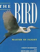 The Bird: Master of Flight 0713723505 Book Cover