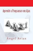 Aprende a Programar con Ajax 1499168942 Book Cover