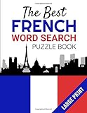 The Best French Word Search Puzzle Book: 40 Challenging Word Searches to Learn French during Summer,...