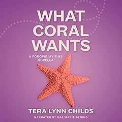 What Coral Wants Audiolibro Por Tera Lynn Childs arte de portada