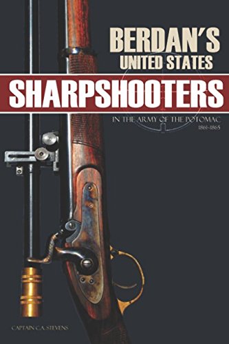 Berdan's United States Sharpshooters in the Army of the Potomac: 1861~1865 (Abridged, Annotated)