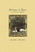 Perfume of Dust: A Collection of Poetry 0972434712 Book Cover