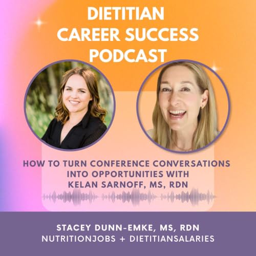 How To Turn Conference Conversations into Opportunities | Kelan Sarnoff, MS, RDN