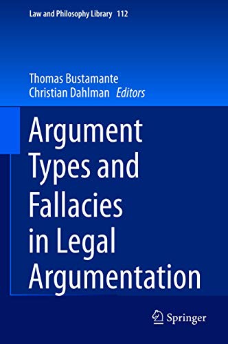 Argument Types and Fallacies in Legal Argumentation (Law and Philosophy Library, 112)