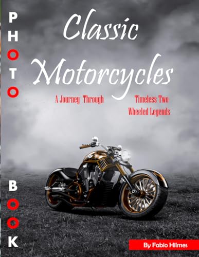 Classic Motorcycles: A Nostalgic Picture Book for Memory and Connection, 38+ Large Print Photos of Timeless Bikes, Perfect for Reminiscence and Joyful Sharing.