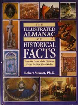 Hardcover The Illustrated Almanac of Historical Facts: From the Dawn of the Christian Era to the New World Order Book