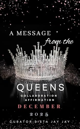 A Message from the Queens-December 2025: All women collaboration affrimation