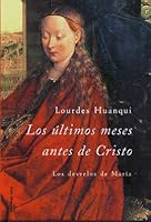 Los Ultimos Meses Antes de Cristo (Spanish Edition) 8427026943 Book Cover