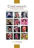 Cincinnati Characters: The Unknown, Unappreciated, and Unhinged