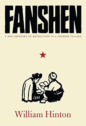 Fanshen: A Documentary of Revolution in a Chinese Village