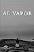 Al Vapor (Spanish Edition)