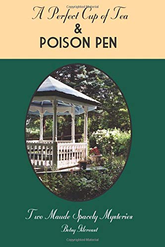 A Perfect Cup of Tea & Poison Pen: Two Maude Spacely Mysteries
