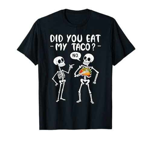 Did You Eat My Tacos Funny Skeletons Costume Halloween Camiseta