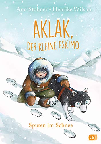 Aklak, der kleine Eskimo - Spuren im Schnee (Der kleine Eskimo - Die Reihe, Band 2) Aklak, der kleine Eskimo - Spuren im Schnee (Der kleine Eskimo - Die Reihe, Band 2)