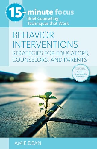 Compare Textbook Prices for 15-Minute Focus: Behavior Interventions: Strategies for Educators, Counselors, and Parents  ISBN 9781953945570 by Amie Dean