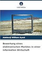 Bewertung eines elektronischen Marktes in einer informellen Wirtschaft (German Edition) 6208915732 Book Cover