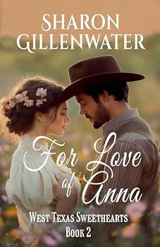 For Love of Anna (West Texas Sweethearts)
