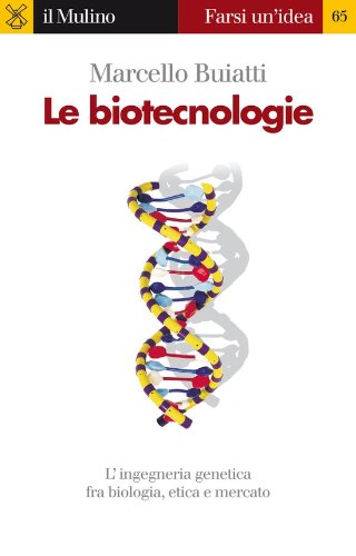 Le biotecnologie (Farsi un'idea Vol. 65)