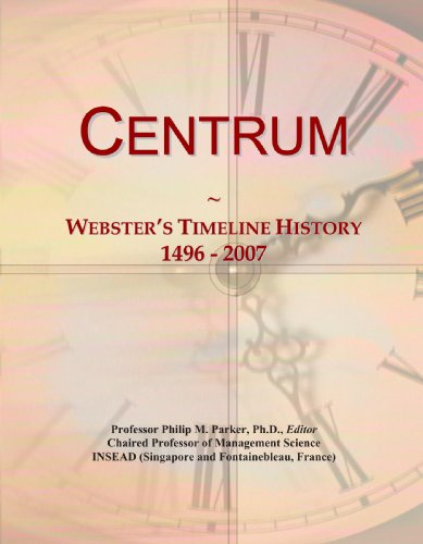 Preisvergleich Produktbild Centrum: Webster's Timeline History, 1496 - 2007