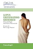 lupus eritematoso sistemico gpc  Lupus eritematoso sistemico. Una patologia declinata al femminile (Italian Edition)