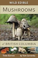 Wild Edible Mushrooms of British Columbia 0988150611 Book Cover