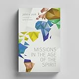 Missions in the Age of the Spirit