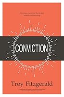 Conviction: Stirring a Conviction That Is Deep, Resolute, and Enduring 0816363676 Book Cover