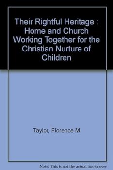 Hardcover Their rightful heritage;: Home and church working together for the Christian nurture of children Book