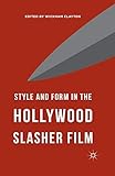 Style and Form in the Hollywood Slasher Film