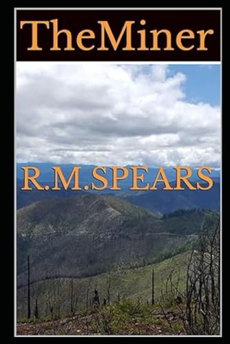 The Miner: The story Of Ron Spears (The Story Of Ron and Virginia Spears)