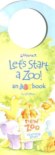 Lets Start A Zoo: An Abc Book