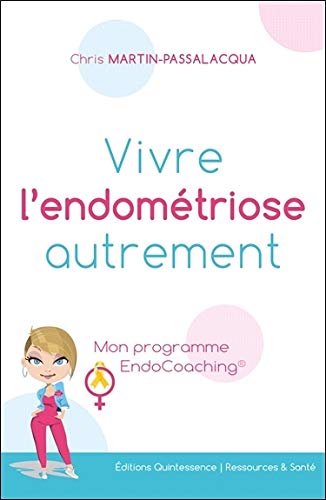 Télécharger Vivre l'endométriose autrement - Mon programme EndoCoaching Livre PDF Gratuit