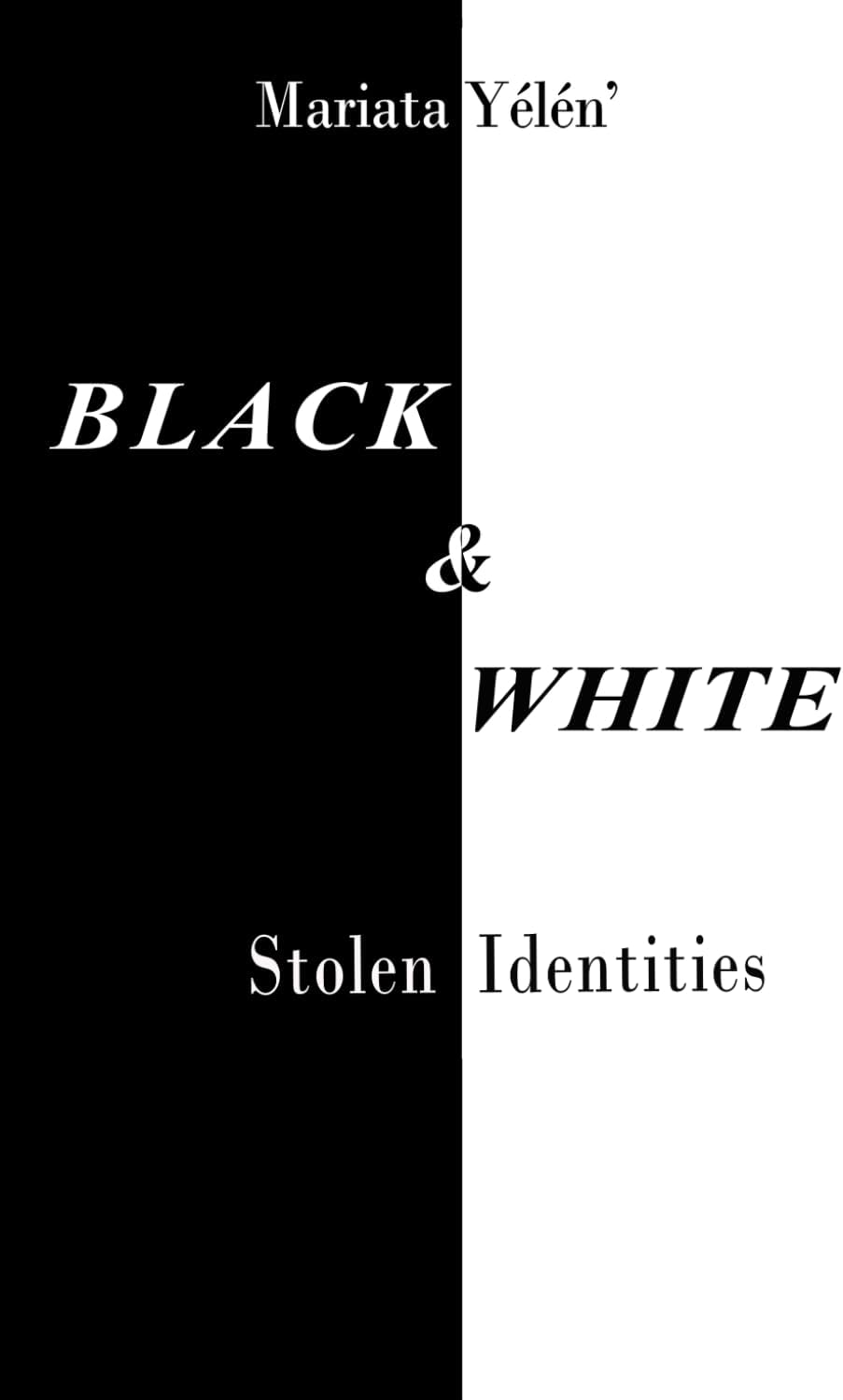 BLACK AND WHITE: Stolen Identities
