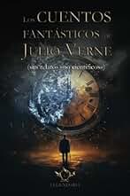 Los cuentos fantásticos de Julio Verne: Sus relatos «no científicos».: 2 (Literatura fantástica)