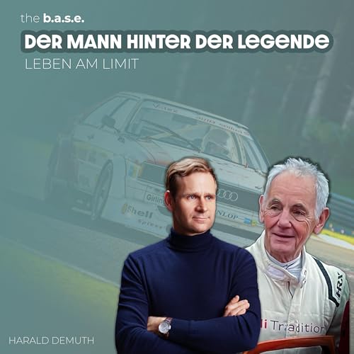 #82 Harald Demuth &ndash; Der Mann, der den Audi Quattro zur Legende machte | Leben am Limit | the b.a.s.e.