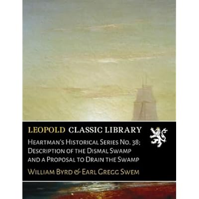 Heartman's Historical Series No. 38; Description of the Dismal Swamp and a Proposal to Drain the Swamp