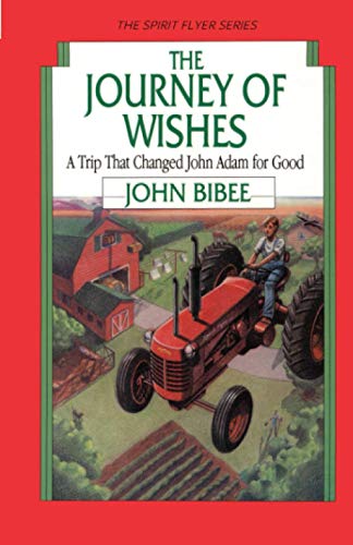 The Journey of Wishes: A Trip that Changed John Adam for Good (The Spirit Flyer Series)