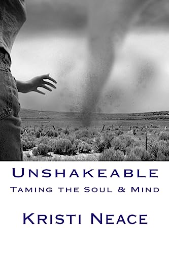 Unshakeable: Taming the Soul & Mind (Unshakeable Faith)