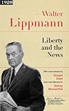 Liberty and the News (The James Madison Library in American Politics)