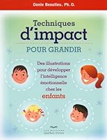 Techniques d'impact pour grandir Des illustrations pour développer intell. émotionnelle chez enfants (Psychologie) (French Edition) 2764023375 Book Cover
