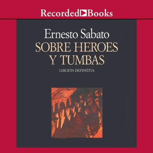 Sobre heroes y tumbas (Texto Completo)