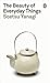The Beauty of Everyday Things (Penguin Classics)