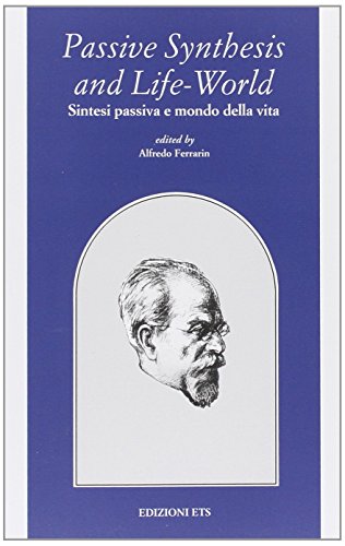 Passive Synthesis And Life-World-Sintesi Passiva E Mondo Della Vita