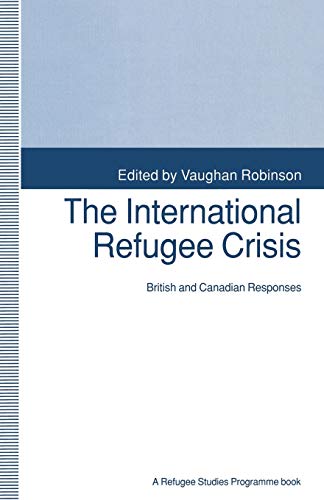 The International Refugee Crisis: British and Canadian Responses