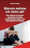 Warum nehme ich nicht ab?: Warum dein Körper Fett speichert statt verbrennt – die häufigsten Ursachen für Gewichtsstillstand verstehen und Heißhunger, ... gezielt (MediSano Premium Ratgeber 3)