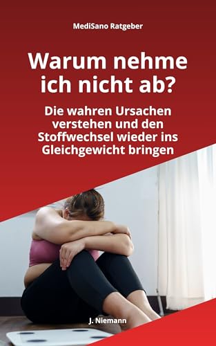 Warum nehme ich nicht ab?: Warum dein Körper Fett speichert statt verbrennt – die häufigsten Ursachen für Gewichtsstillstand verstehen und Heißhunger, … gezielt (MediSano Premium Ratgeber 3)