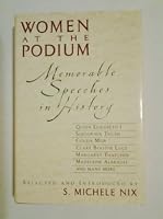 Women at the Podium: Memorable Speeches in History 0756762499 Book Cover