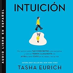 Intuici&oacute;n Audiolibro Por Tasha Eurich arte de portada