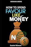 How To Spend Favour Like Money 1980797706 Book Cover