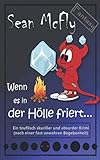  Wenn es in der Hölle friert...: Ein teuflischer Krimi (Die teuflisch skurrile Krimiserie, Band 1)